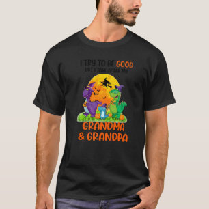 I try to be good but I take after my grandma and g T-Shirt