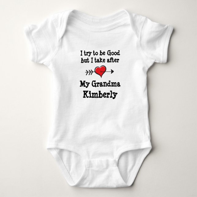 I try to be Good but I take after My Grandma Name Baby Bodysuit (Front)