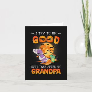 I Try To Be Good But I Take After My Grandpa Hallo Card