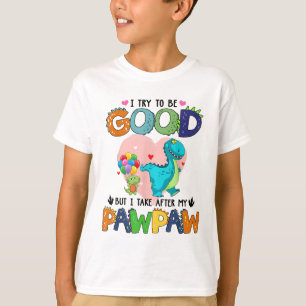 I Try To Be Good But I Take After My Grandpa - Paw T-Shirt