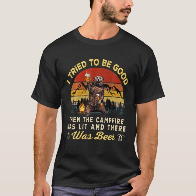 I Try To Be Good Funny Bear Drinking Beer Camping T-Shirt (Front)