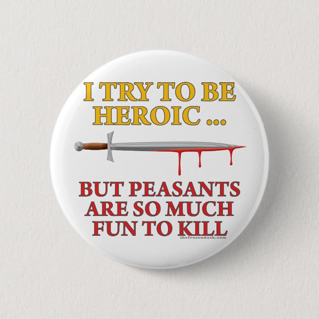 I Try To Be Heroic 6 Cm Round Badge (Front)