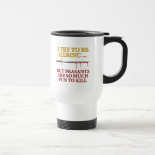 I Try To Be Heroic Travel Mug