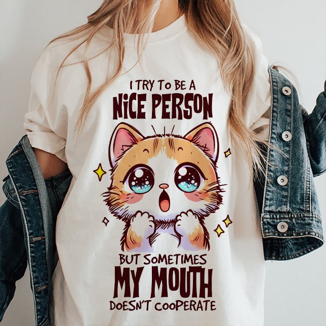 I Try To Be Nice Funny Quote T-Shirt (Funny Quote Tee)