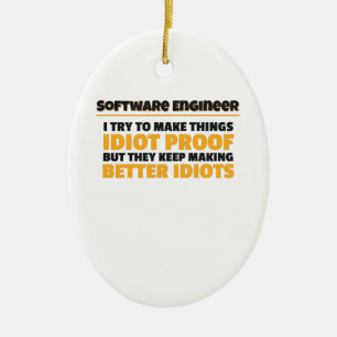 I Try To Make Things Idiot Proof Software Engineer Ceramic Tree Decoration