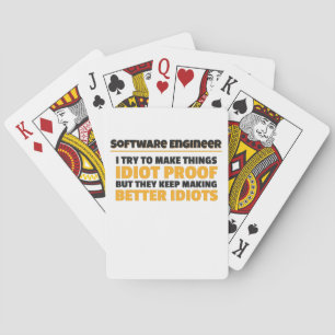 I Try To Make Things Idiot Proof Software Engineer Playing Cards