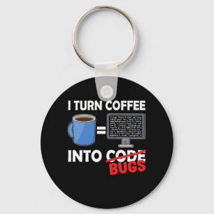 I Turn Coffee Into Code Bugs Funny Coder Nerd Gift Key Ring