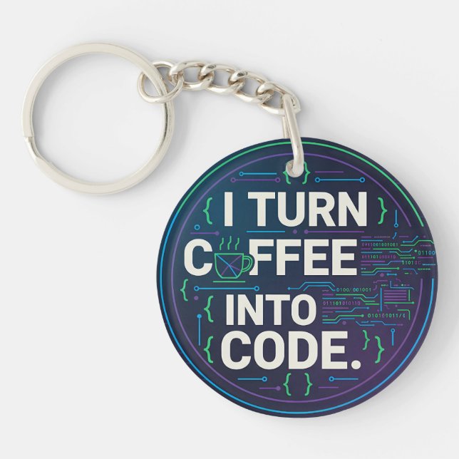 I Turn Coffee Into Code – Funny Progra Key Ring (Front)