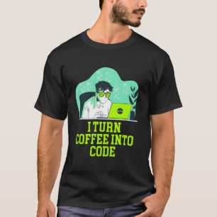 I Turn Coffee Into Code Lifestyle It Technician Ha T-Shirt