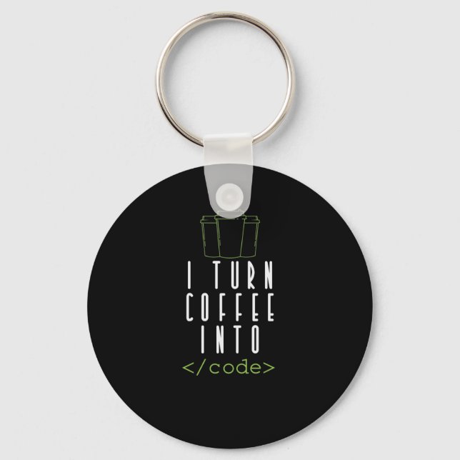 I Turn Coffee into Code Programmieren Key Ring (Front)