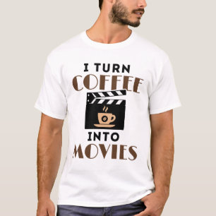 I Turn Coffee into Movies Screenwriter Producer T-Shirt