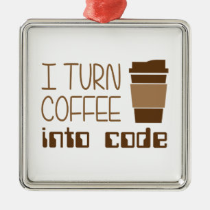 I Turn Coffee Into Programming Code Metal Tree Decoration