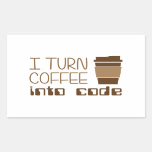 I Turn Coffee Into Programming Code Rectangular Sticker