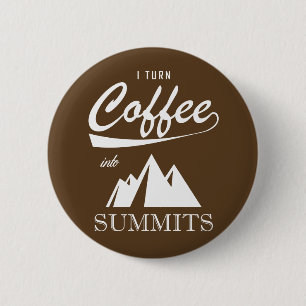 I Turn Coffee Into Summits 6 Cm Round Badge