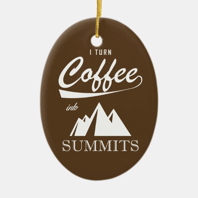 I Turn Coffee Into Summits Ceramic Tree Decoration (Front)