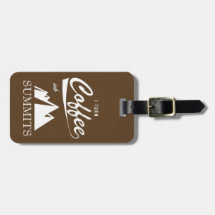 I Turn Coffee Into Summits Luggage Tag