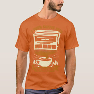 I Turn Coffee Into Websites Web Designer Gift  T-Shirt