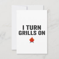 I Turn Grills On Funny Barbecue Grilling Father