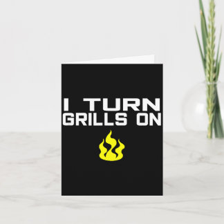 I turn grills on funny bbq grilling card