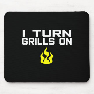 I turn grills on funny bbq grilling mouse pad