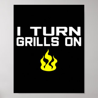 I turn grills on funny bbq grilling poster