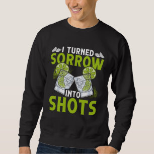 I Turn Sorrow Into Shots Bartending Bartender Sweatshirt