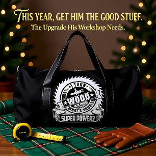 I Turn Wood Into Things Duffle Bag