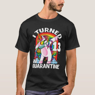 I Turned 13 In Quarantine Dabbing Unicorn 13Th Bir T-Shirt