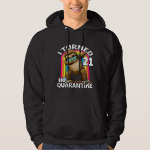 I Turned 21 In Quarantine Dabbing Sloth 21st Birth Hoodie