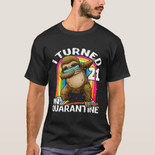 I Turned 21 In Quarantine Dabbing Sloth 21st Birth T-Shirt