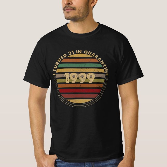 I turned 21 in quarantine T-Shirt (Front)