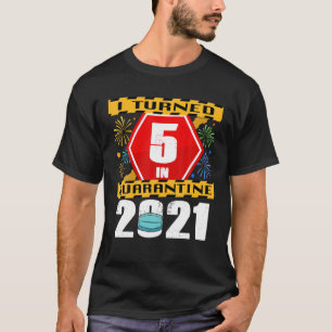 I Turned 5 In Quarantine 2021 5Th Birthday T-Shirt
