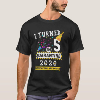 I Turned 5 In Quarantine Tee- 5Th Birthday Kids Gi T-Shirt