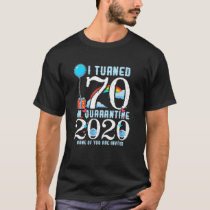 I Turned 70 In Quarantine Cute 70Th Birthday Gift T-Shirt