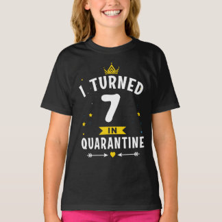 I Turned 7 in Quarantine Funny Birthday Gifts T-Shirt