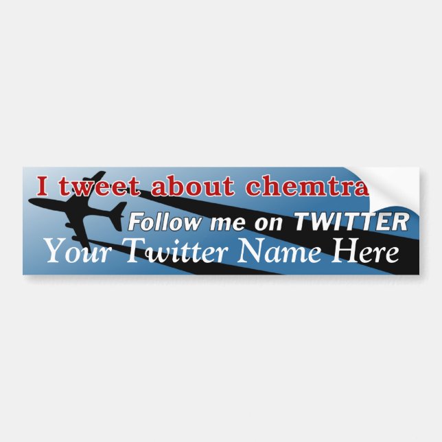 I Tweet About Chemtrails Bumper Sticker (Front)