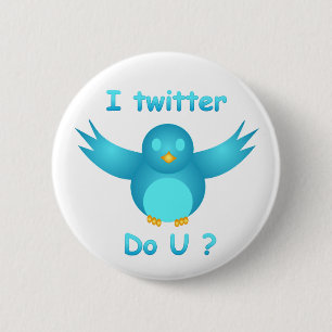 I TWITTER, DO U ? by SHARON SHARPE 6 Cm Round Badge