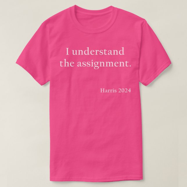 I understand the assignment  2024 T-Shirt (Design Front)