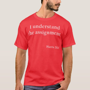 I understand the assignment 2024 Tapestry T-Shirt