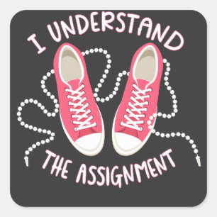I Understand the Assignment Chucks and Pearls Square Sticker