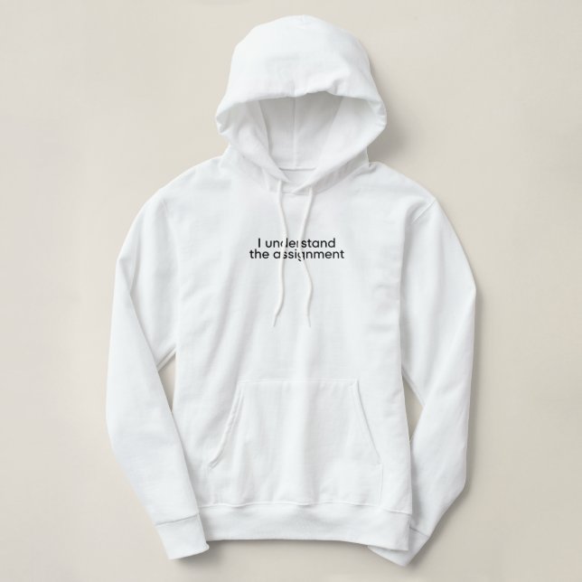 I Understand the Assignment Hoodie (Design Front)