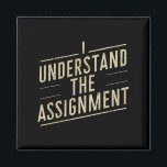 I understand the assignment Vote Kamala's 2024  Magnet<br><div class="desc">I understand the assignment Vote Kamala's 2024</div>