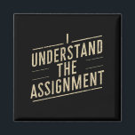 I understand the assignment Vote Kamala's 2024  Magnet<br><div class="desc">I understand the assignment Vote Kamala's 2024</div>