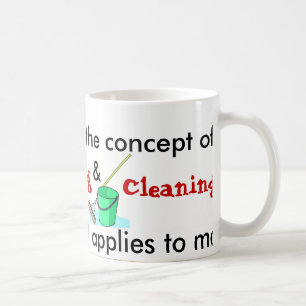 I Understand The Concept Of Cooking And Cleaning Coffee Mug