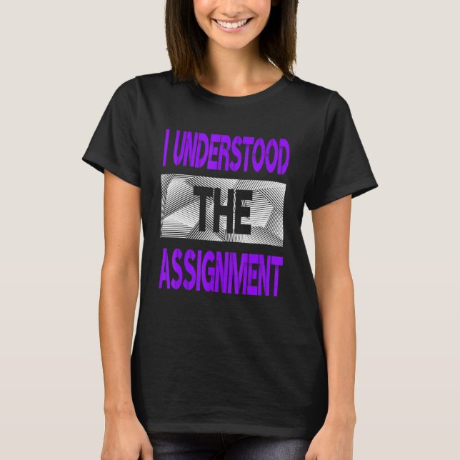I Understood The Assignment Purple Colour Graphic T-Shirt (Front)