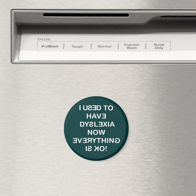 I Use To Have Dyslexia Magnet (In Situ (Dishwasher))