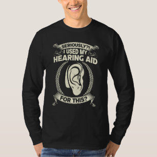 I Used My Hearing Aid For This Deaf Pride T-Shirt