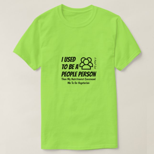 I Used To Be A People Person - A MisterP Shirt (Design Front)