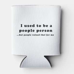 I used to be a People Person... Can Cooler