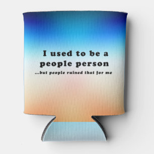 I used to be a People Person... Can Cooler